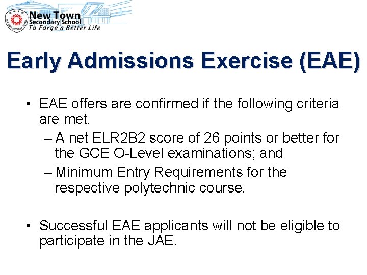 Early Admissions Exercise (EAE) • EAE offers are confirmed if the following criteria are