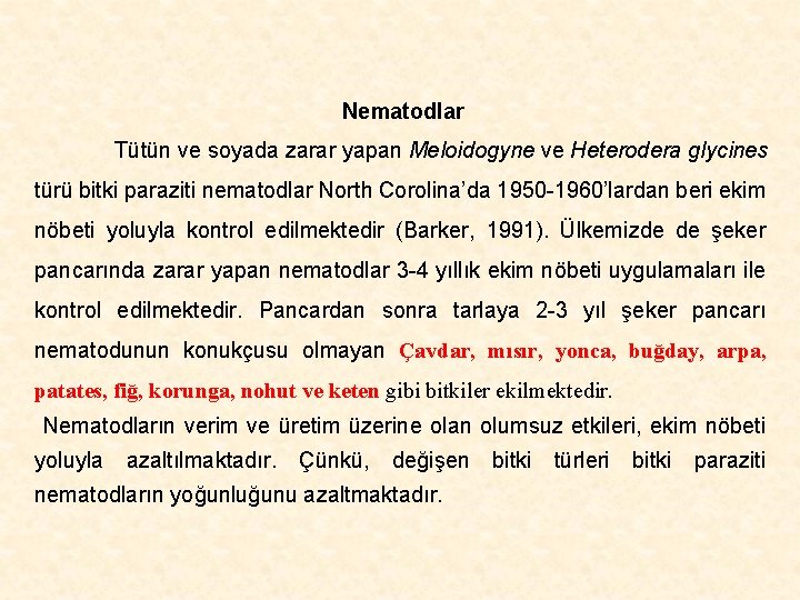 Nematodlar Tütün ve soyada zarar yapan Meloidogyne ve Heterodera glycines türü bitki paraziti nematodlar