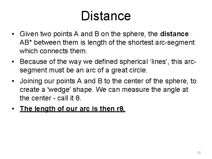 Distance • Given two points A and B on the sphere, the distance AB*