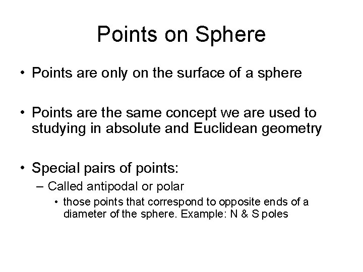 Points on Sphere • Points are only on the surface of a sphere •