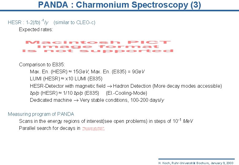 PANDA : Charmonium Spectroscopy (3) -1 HESR : 1 -2(fb) /y (similar to CLEO-c)