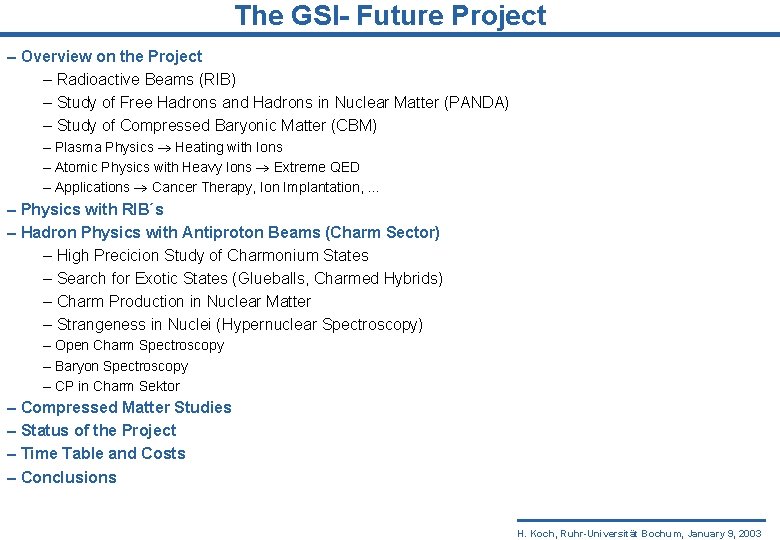 The GSI- Future Project – Overview on the Project – Radioactive Beams (RIB) –