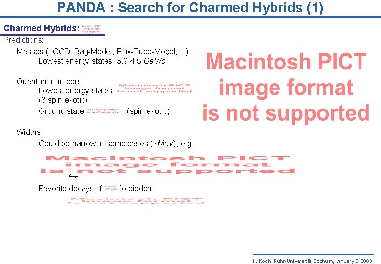 PANDA : Search for Charmed Hybrids (1) Charmed Hybrids: Predictions: Masses (LQCD, Bag-Model, Flux-Tube-Model,