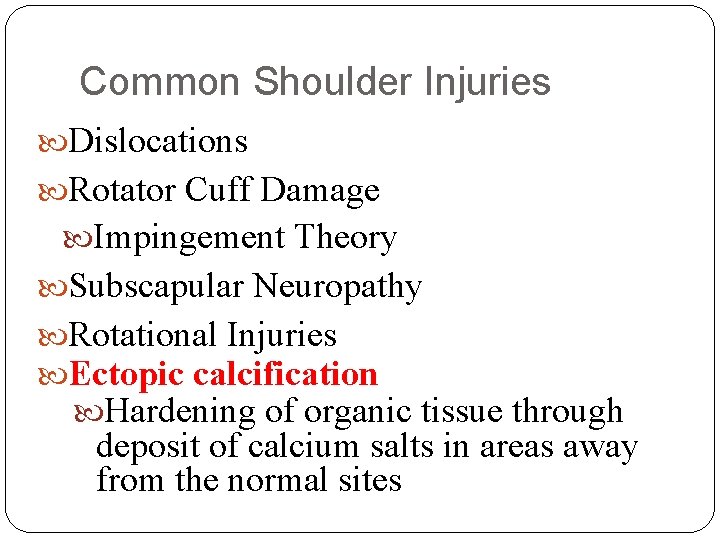 Common Shoulder Injuries Dislocations Rotator Cuff Damage Impingement Theory Subscapular Neuropathy Rotational Injuries Ectopic