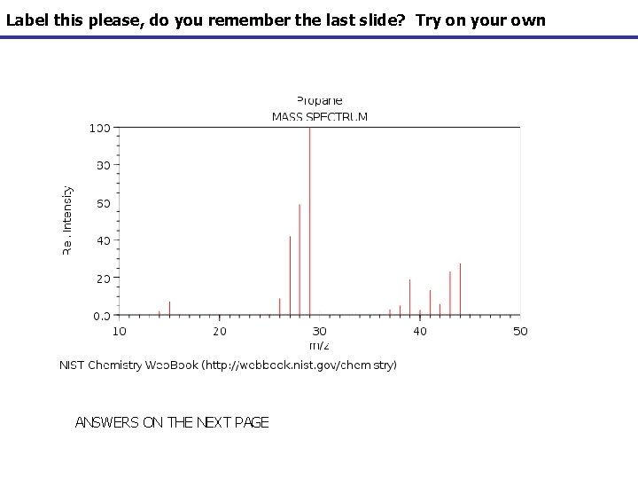 Label this please, do you remember the last slide? Try on your own ANSWERS