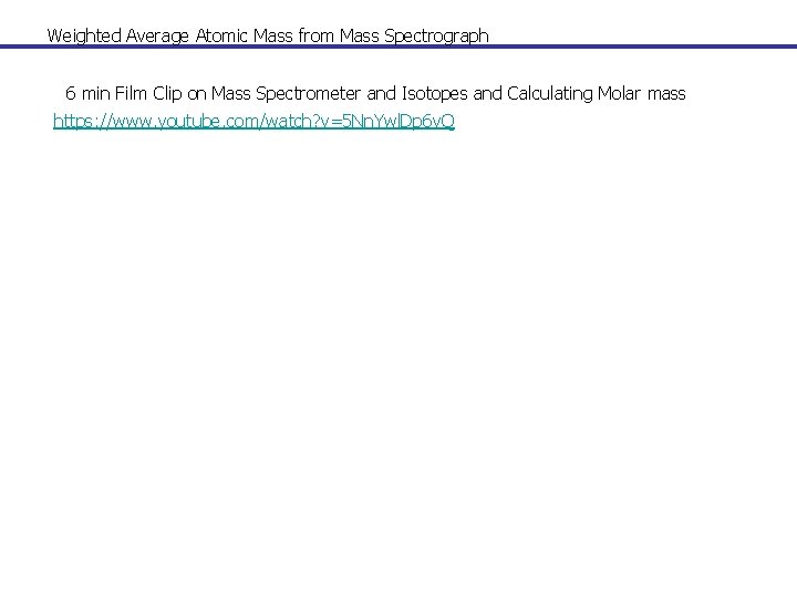 Weighted Average Atomic Mass from Mass Spectrograph 6 min Film Clip on Mass Spectrometer
