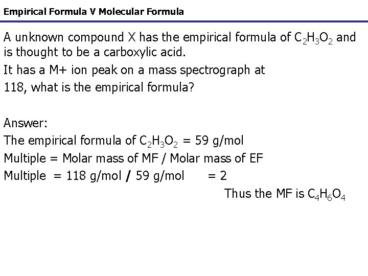 Empirical Formula V Molecular Formula A unknown compound X has the empirical formula of