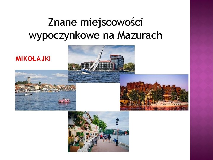 Znane miejscowości wypoczynkowe na Mazurach MIKOŁAJKI 