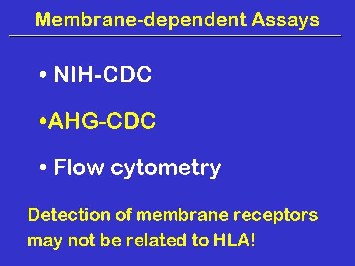 Membrane-dependent Assays • NIH-CDC • AHG-CDC • Flow cytometry Detection of membrane receptors may