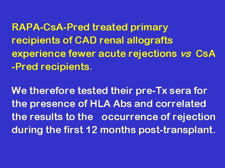 RAPA-Cs. A-Pred treated primary recipients of CAD renal allografts experience fewer acute rejections vs