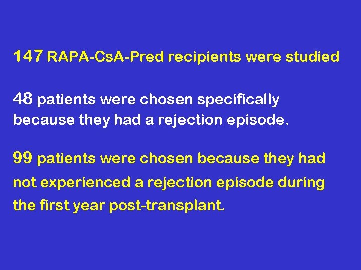 147 RAPA-Cs. A-Pred recipients were studied 48 patients were chosen specifically because they had