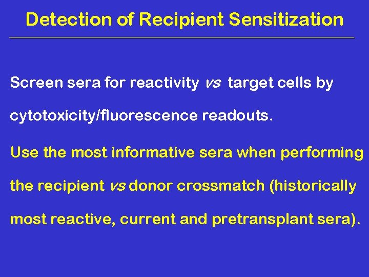 Detection of Recipient Sensitization Screen sera for reactivity vs target cells by cytotoxicity/fluorescence readouts.