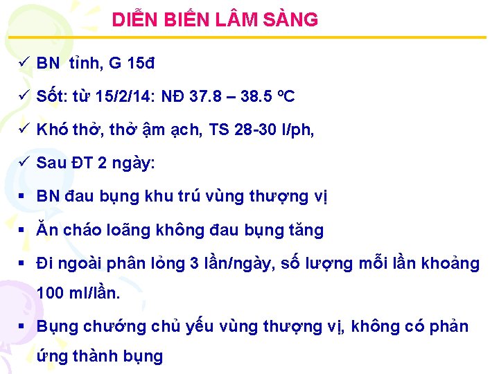 DIỄN BIẾN L M SÀNG ü BN tỉnh, G 15đ ü Sốt: từ 15/2/14: