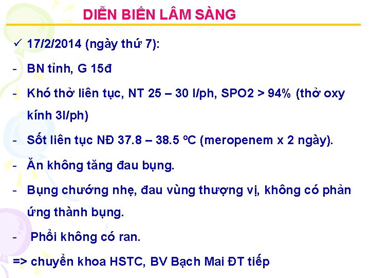 DIỄN BIẾN L M SÀNG ü 17/2/2014 (ngày thứ 7): - BN tỉnh, G
