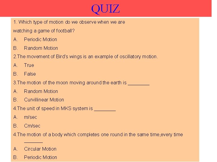 QUIZ 1. Which type of motion do we observe when we are watching a