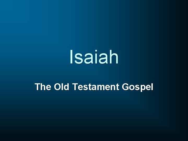 Isaiah The Old Testament Gospel 