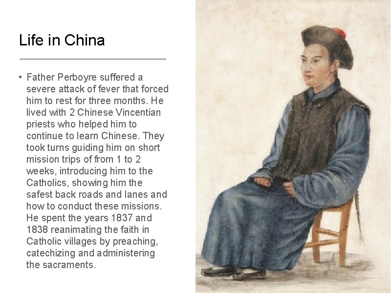 Life in China • Father Perboyre suffered a severe attack of fever that forced