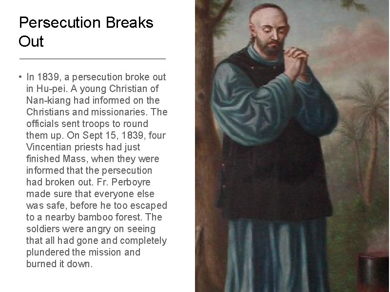 Persecution Breaks Out • In 1839, a persecution broke out in Hu-pei. A young