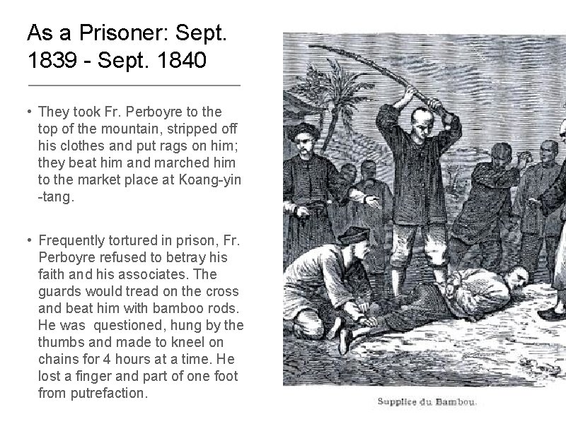 As a Prisoner: Sept. 1839 - Sept. 1840 • They took Fr. Perboyre to