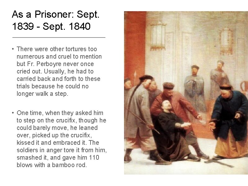 As a Prisoner: Sept. 1839 - Sept. 1840 • There were other tortures too