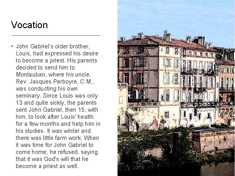 Vocation • John Gabriel’s older brother, Louis, had expressed his desire to become a