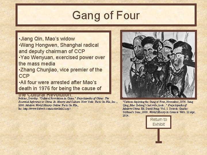 Gang of Four • Jiang Qin, Mao’s widow • Wang Hongwen, Shanghai radical and