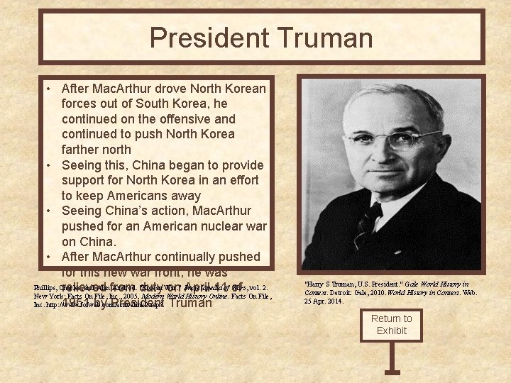 President Truman • After Mac. Arthur drove North Korean forces out of South Korea,