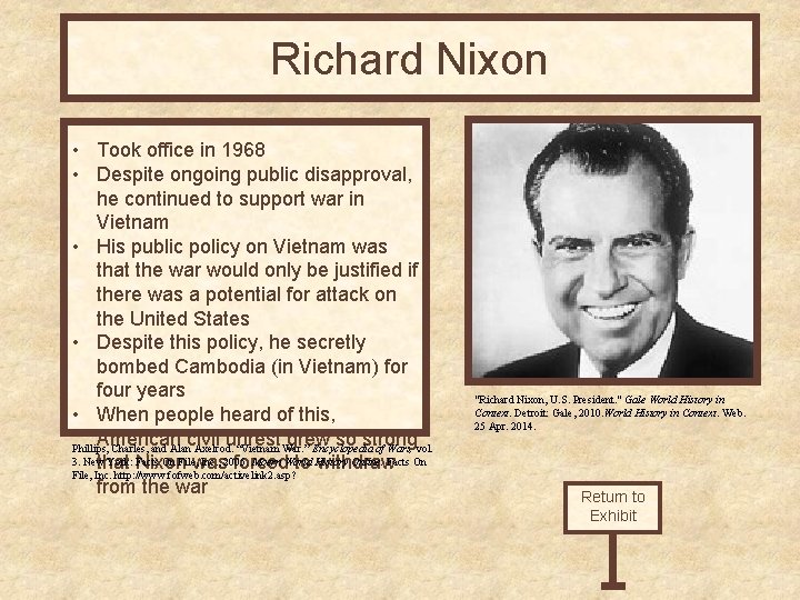 Richard Nixon • Took office in 1968 • Despite ongoing public disapproval, he continued