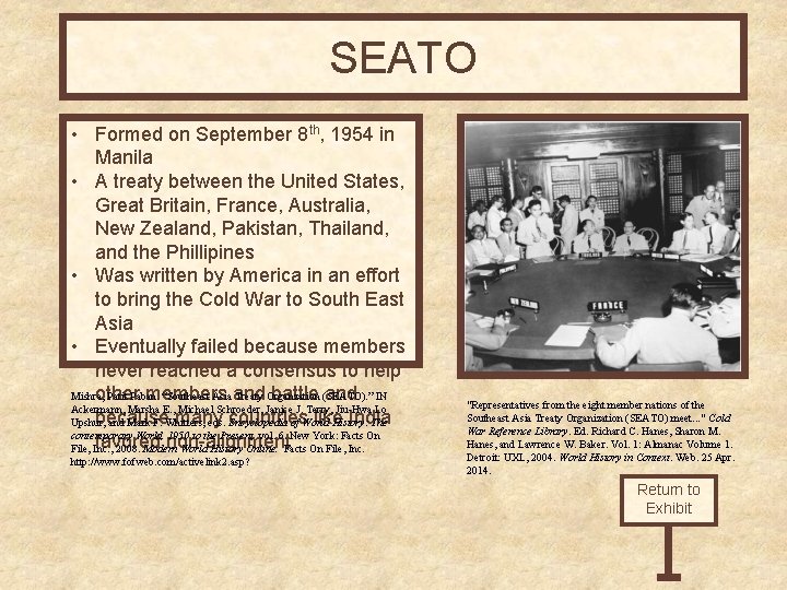 SEATO • Formed on September 8 th, 1954 in Manila • A treaty between