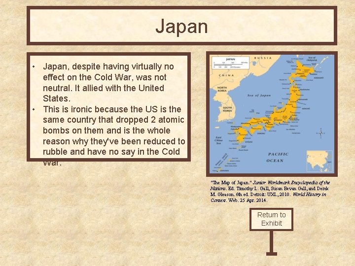 Japan • Japan, despite having virtually no effect on the Cold War, was not