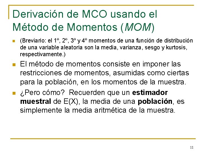 Derivación de MCO usando el Método de Momentos (MOM) n n n (Breviario: el