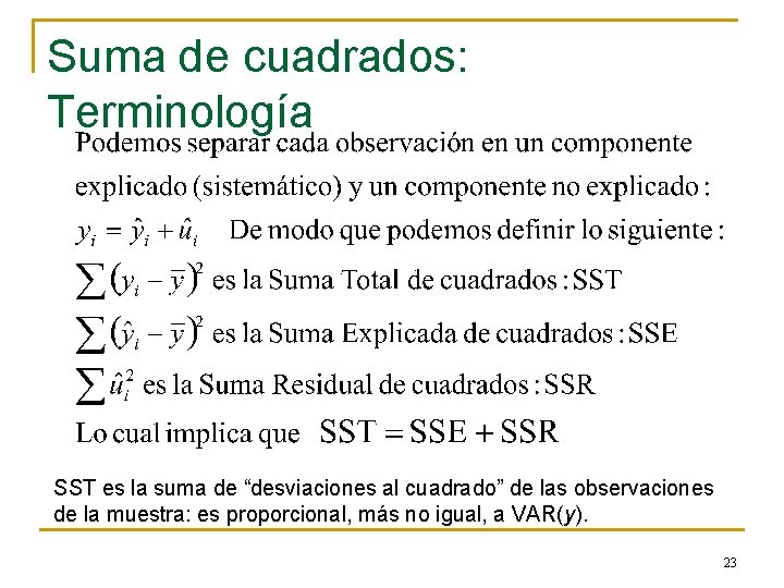 Suma de cuadrados: Terminología SST es la suma de “desviaciones al cuadrado” de las