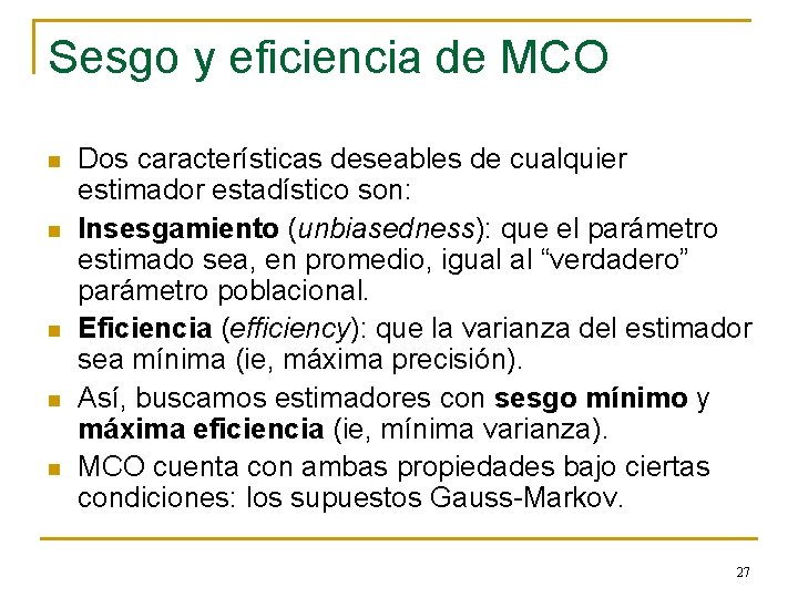Sesgo y eficiencia de MCO n n n Dos características deseables de cualquier estimador