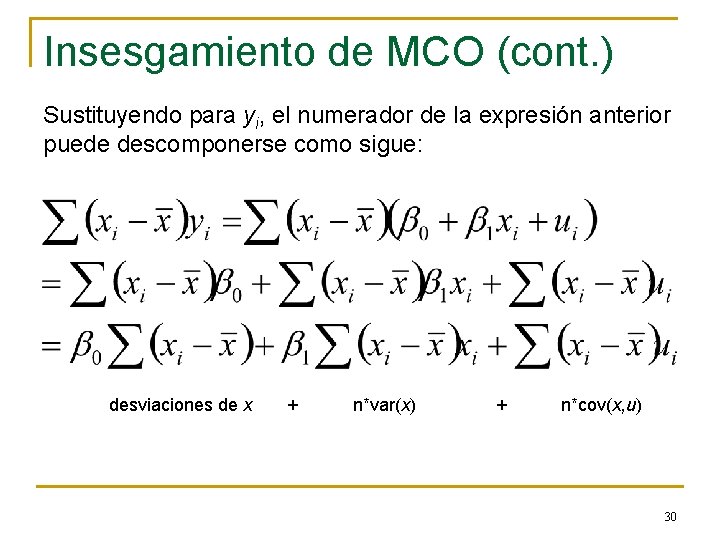 Insesgamiento de MCO (cont. ) Sustituyendo para yi, el numerador de la expresión anterior