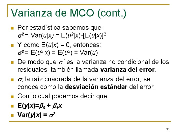 Varianza de MCO (cont. ) n n n n Por estadística sabemos que: s