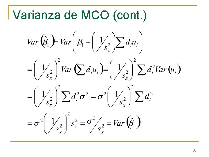 Varianza de MCO (cont. ) 38 