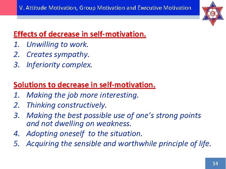V. Attitude Motivation, Group Motivation and Executive Motivation Effects of decrease in self-motivation. 1.