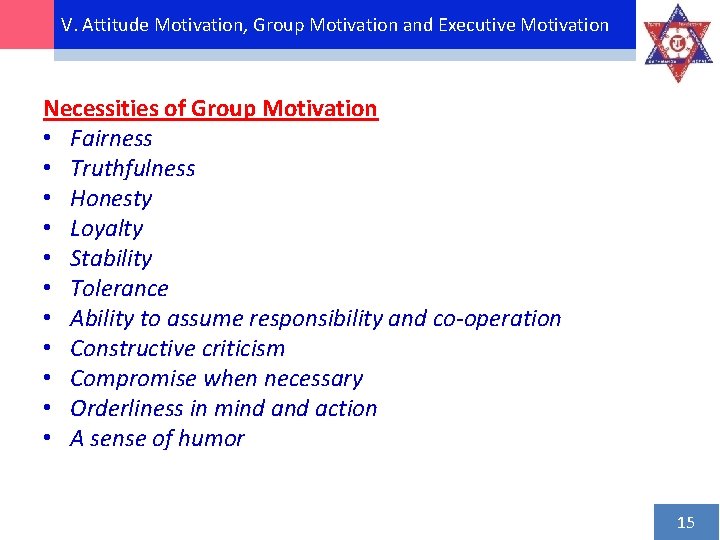 V. Attitude Motivation, Group Motivation and Executive Motivation Necessities of Group Motivation • Fairness