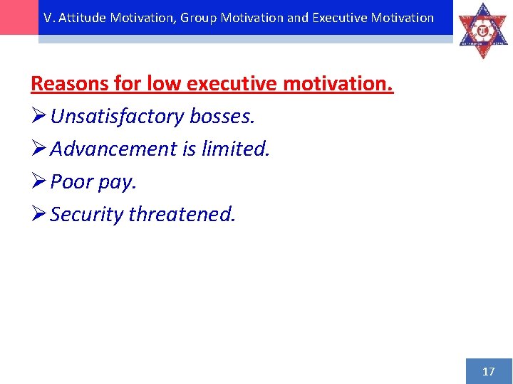 V. Attitude Motivation, Group Motivation and Executive Motivation Reasons for low executive motivation. Ø