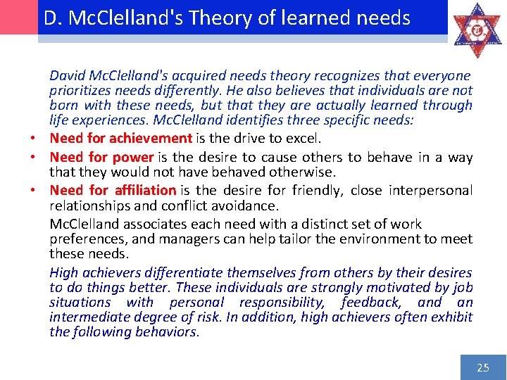 D. Mc. Clelland's Theory of learned needs David Mc. Clelland's acquired needs theory recognizes