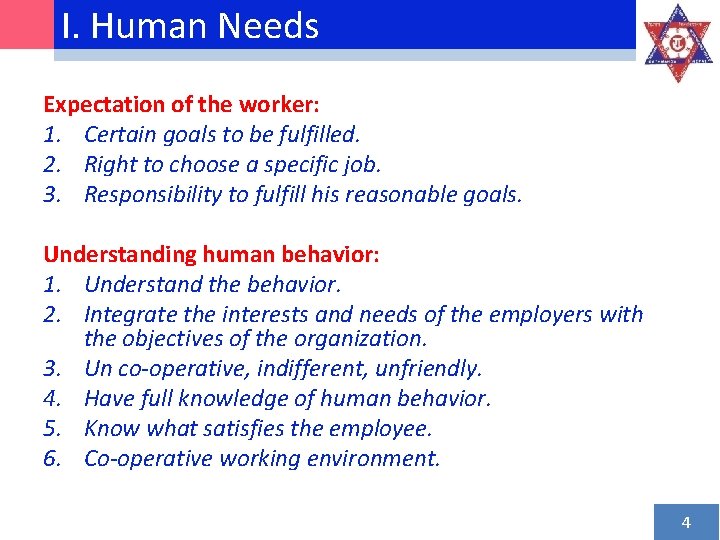 I. Human Needs Expectation of the worker: 1. Certain goals to be fulfilled. 2.