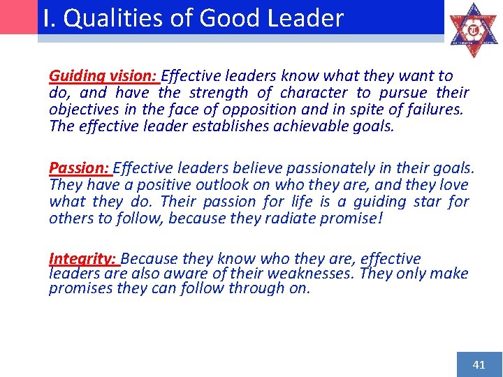 I. Qualities of Good Leader Guiding vision: Effective leaders know what they want to