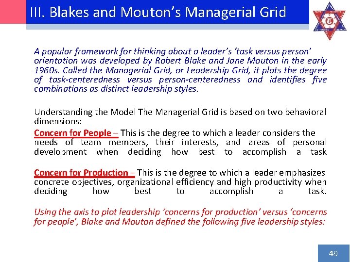 III. Blakes and Mouton’s Managerial Grid A popular framework for thinking about a leader’s