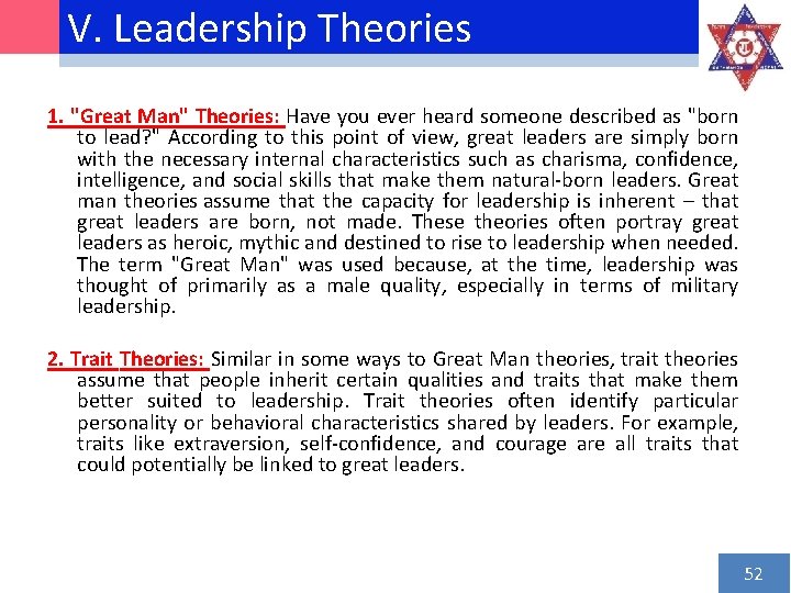 V. Leadership Theories 1. "Great Man" Theories: Have you ever heard someone described as