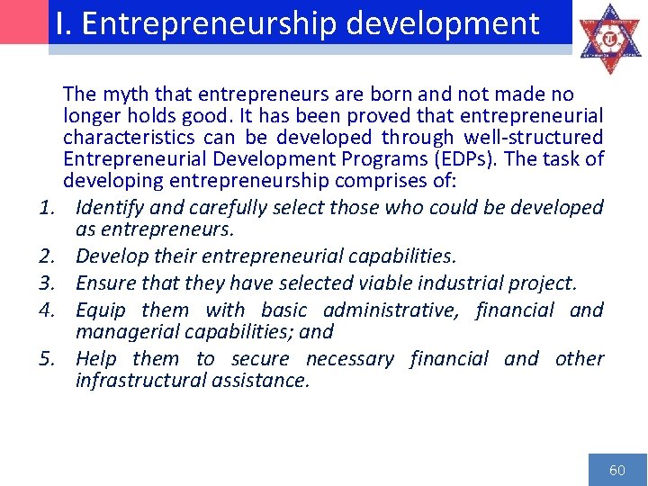 I. Entrepreneurship development 1. 2. 3. 4. 5. The myth that entrepreneurs are born