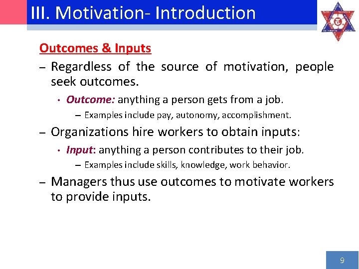 III. Motivation‐ Introduction Outcomes & Inputs – Regardless of the source of motivation, people