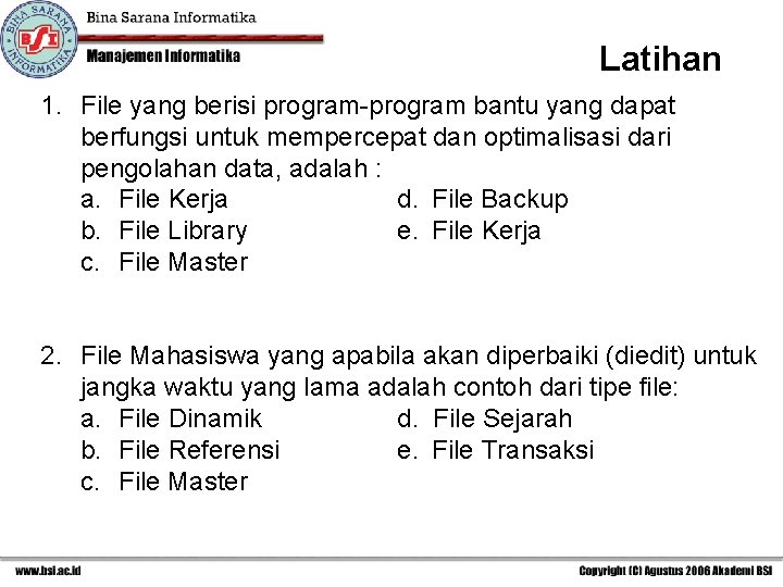 Latihan 1. File yang berisi program-program bantu yang dapat berfungsi untuk mempercepat dan optimalisasi