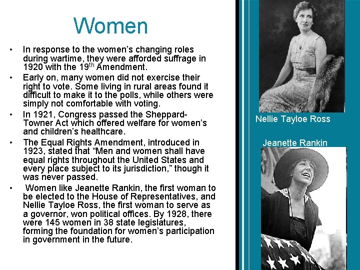 Women • • • In response to the women’s changing roles during wartime, they