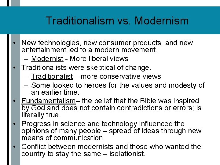 Traditionalism vs. Modernism • New technologies, new consumer products, and new entertainment led to