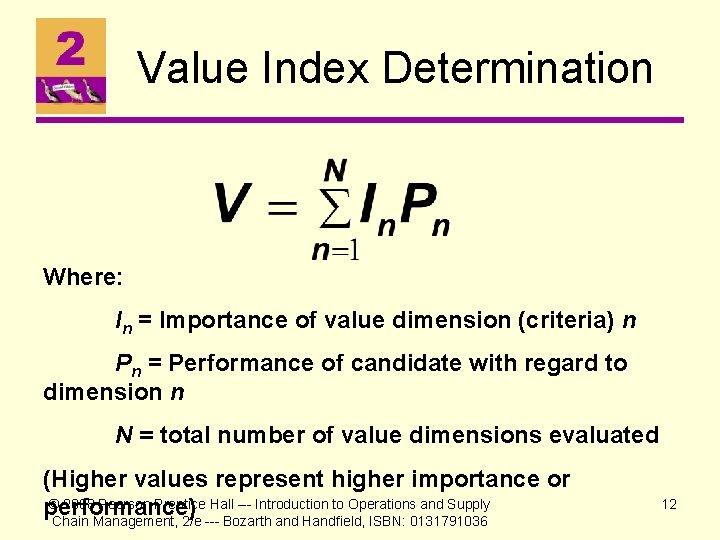 Value Index Determination Where: In = Importance of value dimension (criteria) n Pn =